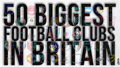 biggest football clubs in britain